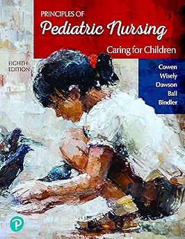 Principles of Pediatric Nursing: Caring for Children, 8th edition